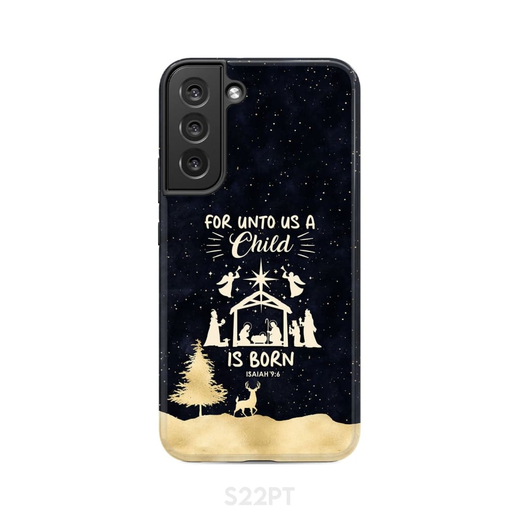 Christmas phone case For unto us a child is born Nativity Scene Samsung Galaxy S22 Plus / Tough