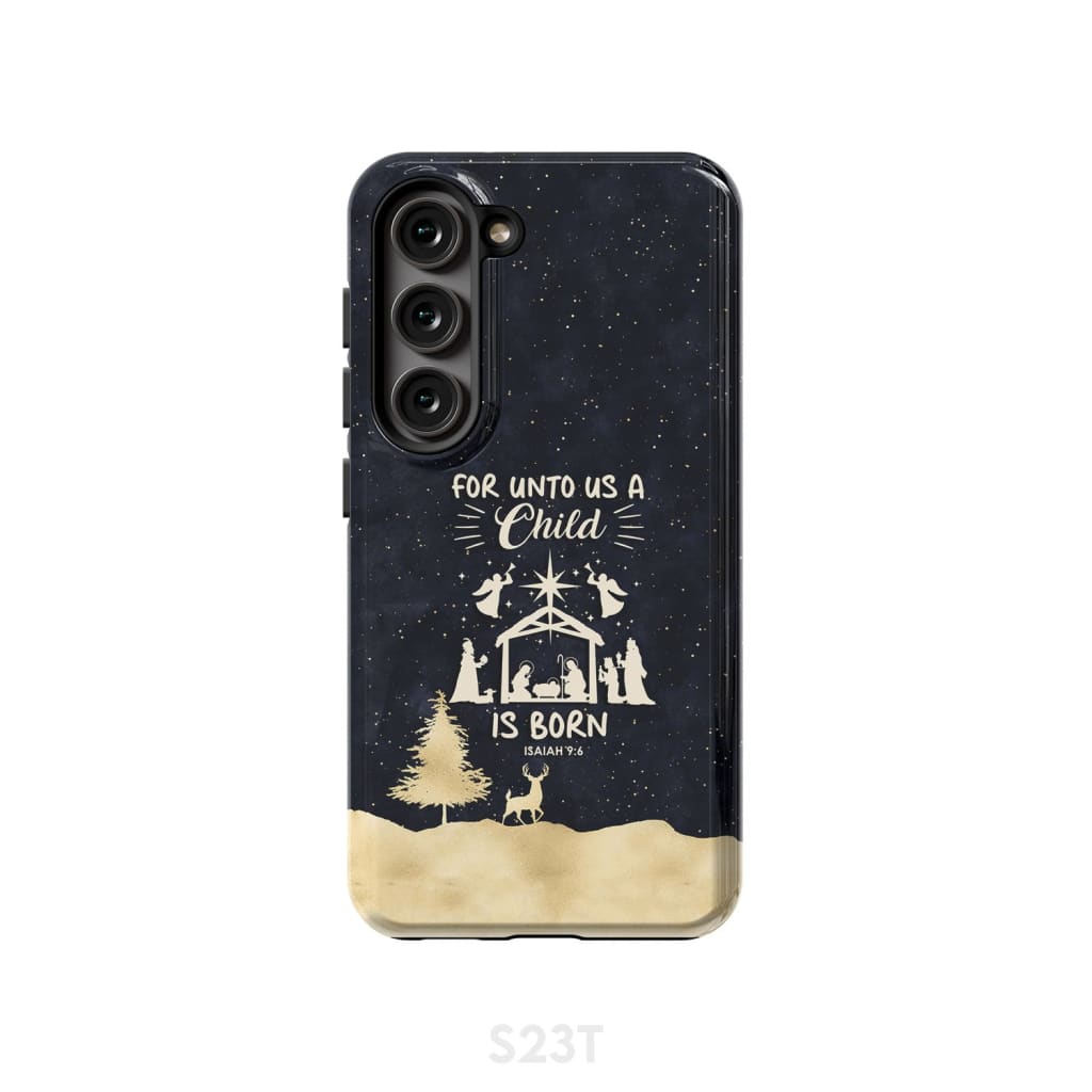 Christmas phone case For unto us a child is born Nativity Scene Samsung Galaxy S23 (Not FE) / Tough