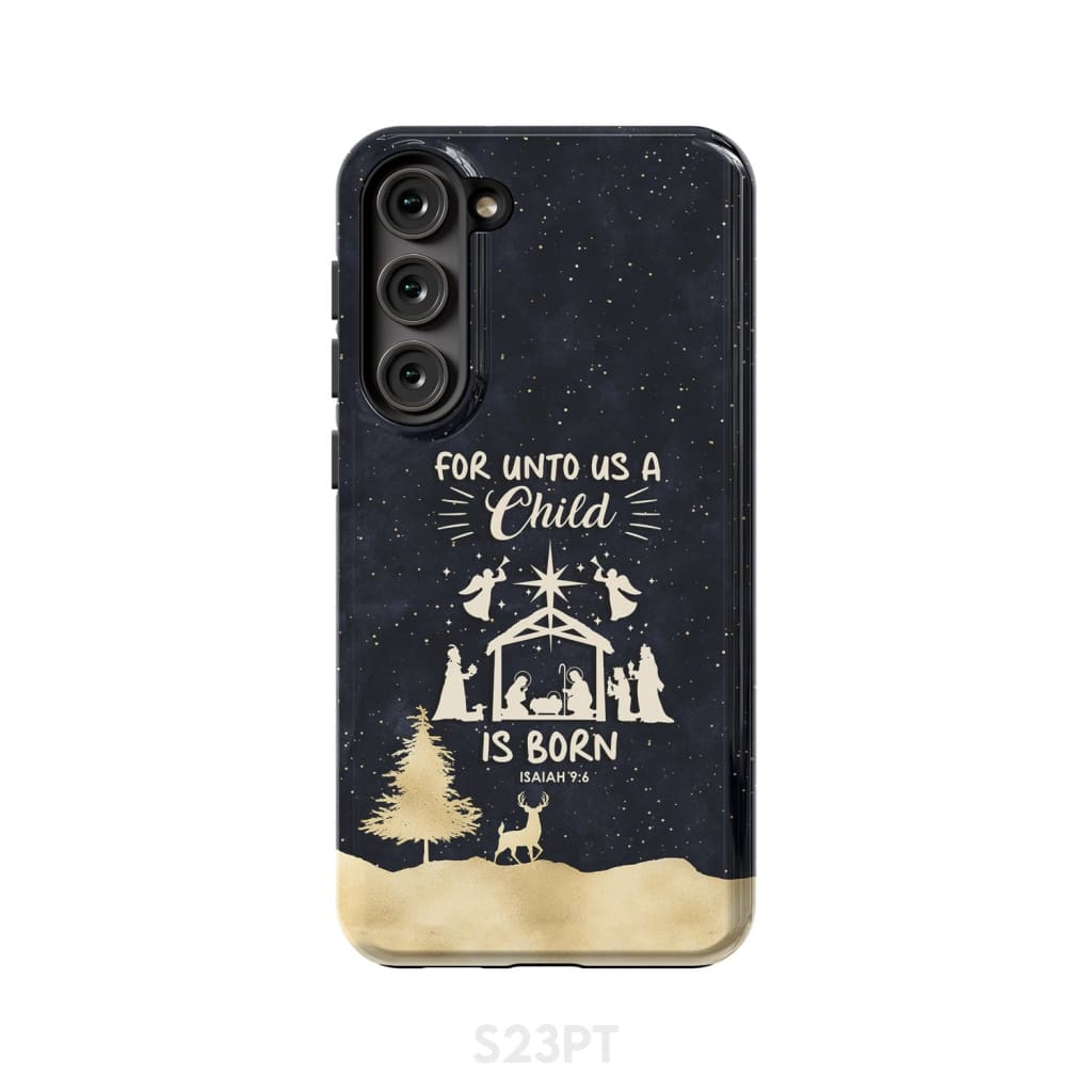Christmas phone case For unto us a child is born Nativity Scene Samsung Galaxy S23 Plus / Tough