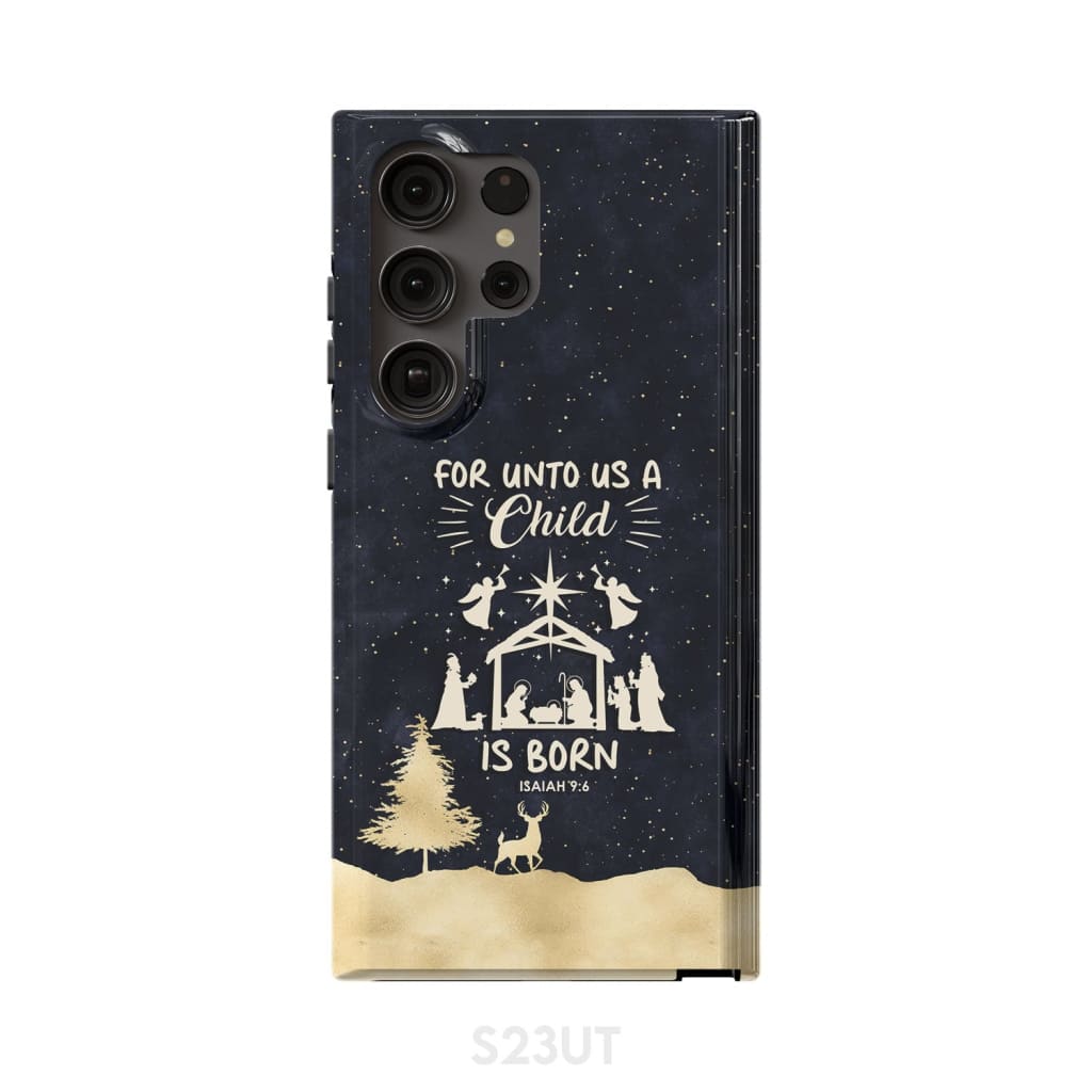Christmas phone case For unto us a child is born Nativity Scene Samsung Galaxy S23 Ultra / Tough