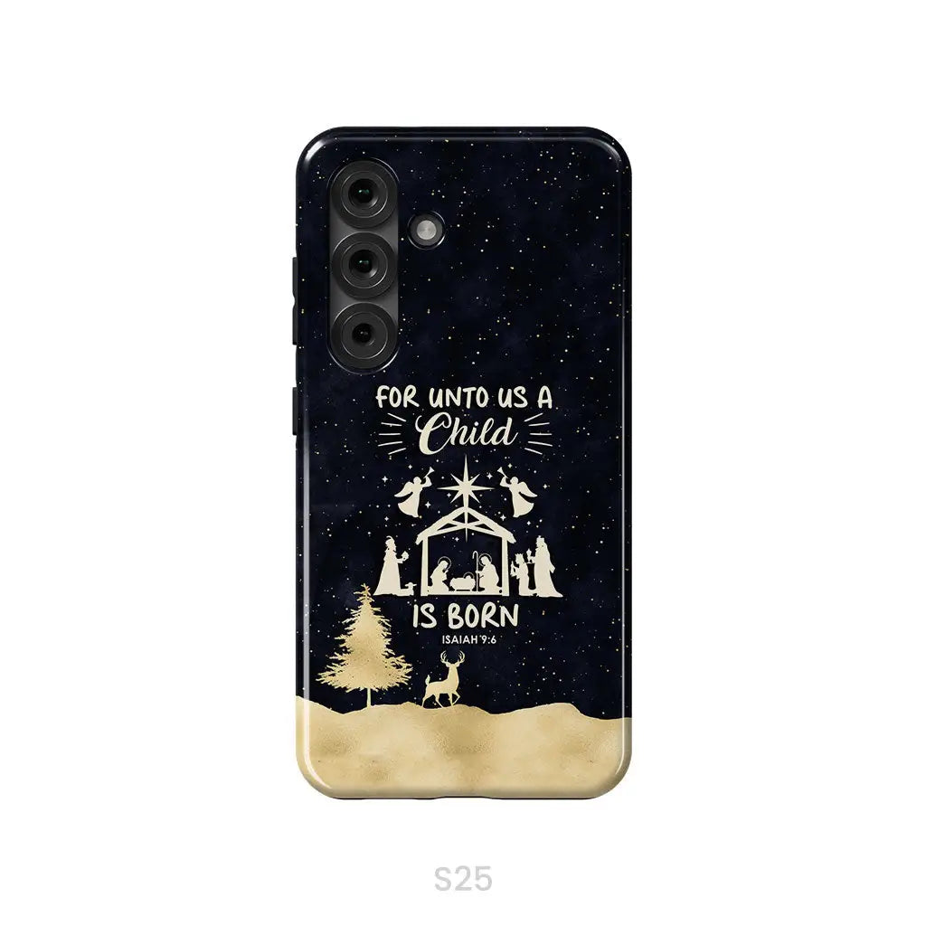 Christmas Phone Case For Unto Us A Child Is Born Nativity Scene Samsung Galaxy S25 / Tough Case