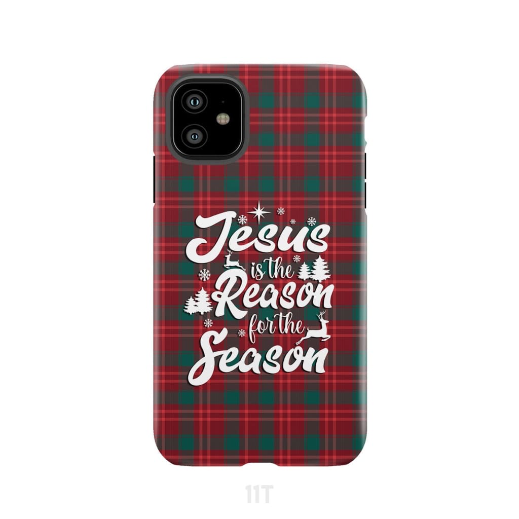 Christmas phone case Jesus is the reason for season Buffalo plaid iPhone 11 / Tough