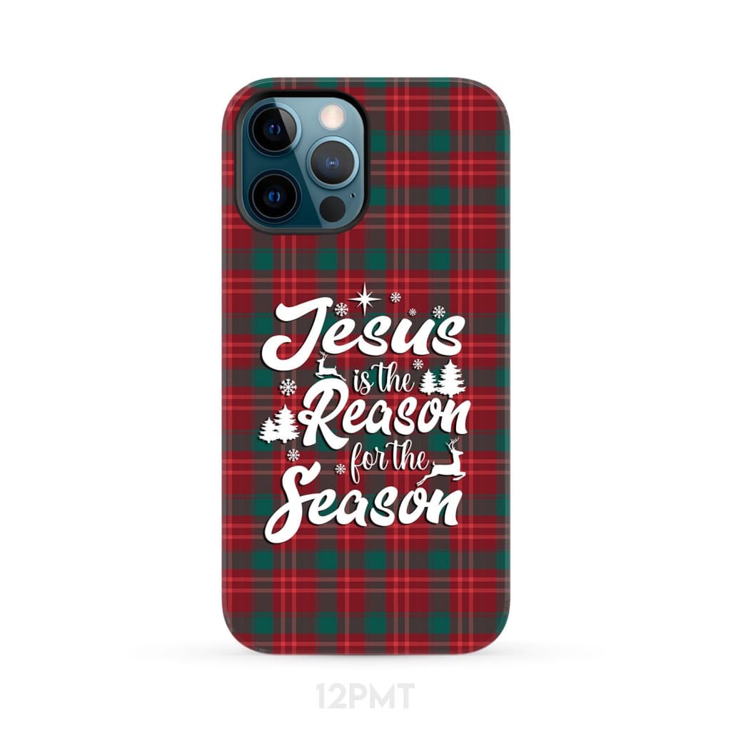 Christmas phone case Jesus is the reason for season Buffalo plaid iPhone 12 Pro Max / Tough