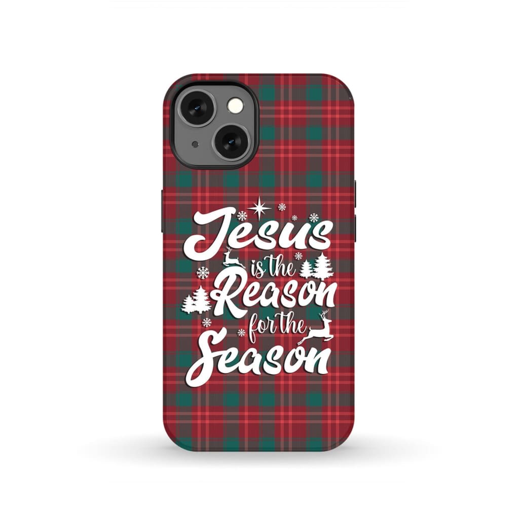 Christmas phone case Jesus is the reason for season Buffalo plaid iPhone 13 / Tough