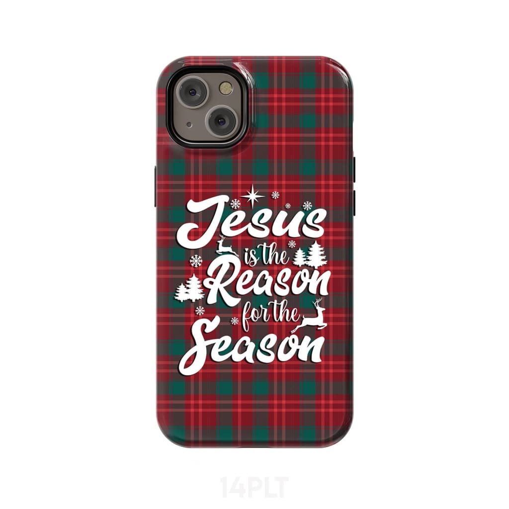 Christmas phone case Jesus is the reason for season Buffalo plaid iPhone 14 Plus / Tough