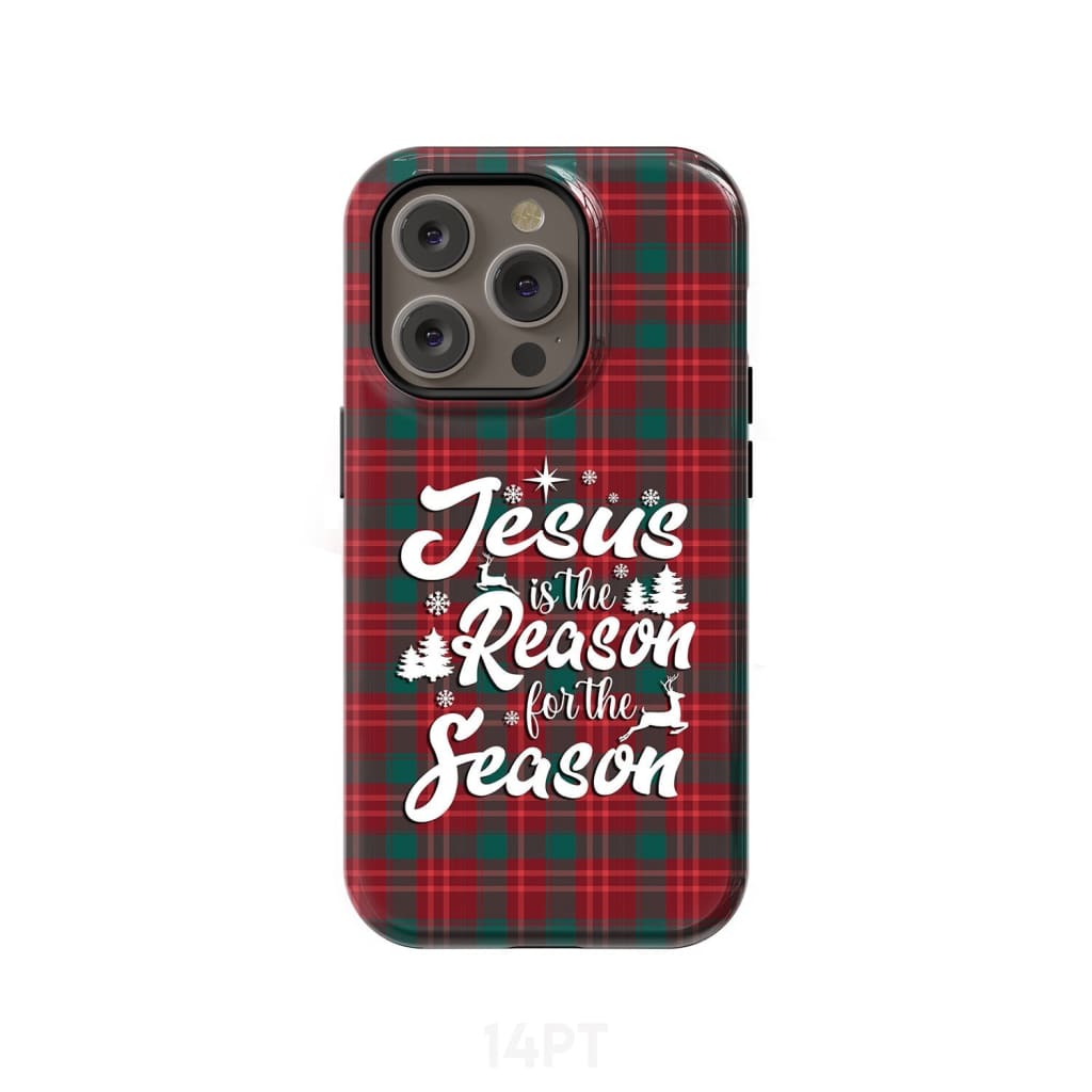 Christmas phone case Jesus is the reason for season Buffalo plaid iPhone 14 Pro / Tough