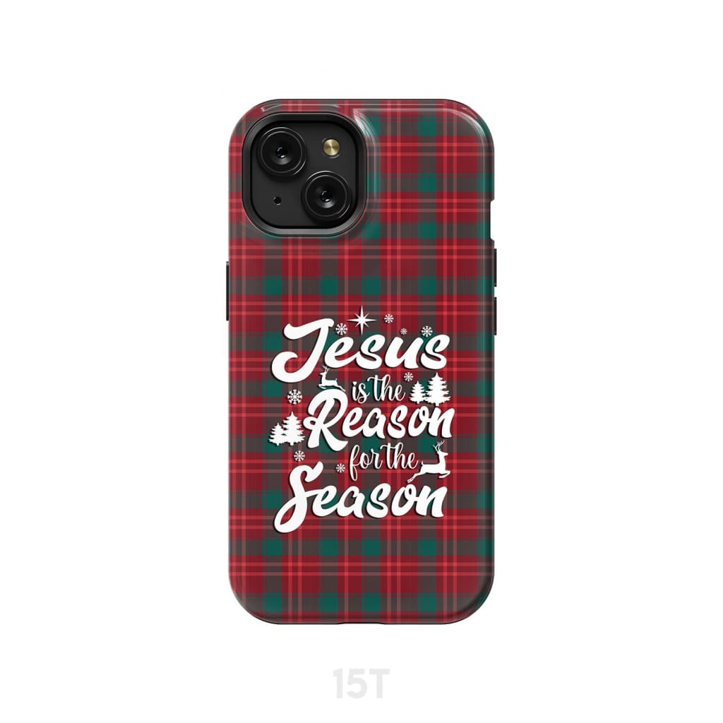 Christmas phone case Jesus is the reason for season Buffalo plaid iPhone 15 / Tough