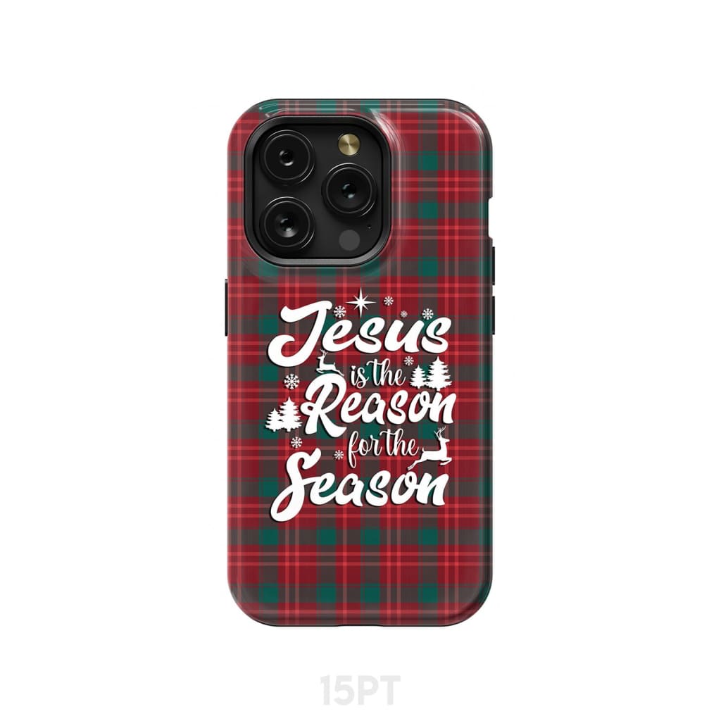 Christmas phone case Jesus is the reason for season Buffalo plaid iPhone 15 Pro / Tough