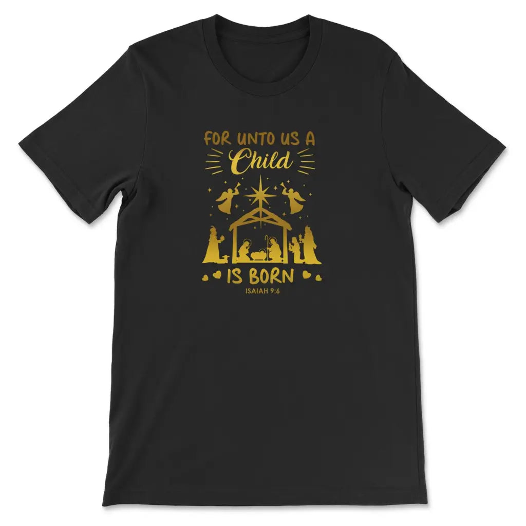 Christmas t-shirt For unto us a child is born Nativity Scene Black / S