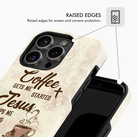 Coffee get me started Jesus keeps going phone case