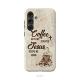 Coffee get me started Jesus keeps me going phone case Samsung Galaxy S25 Plus / Tough Case