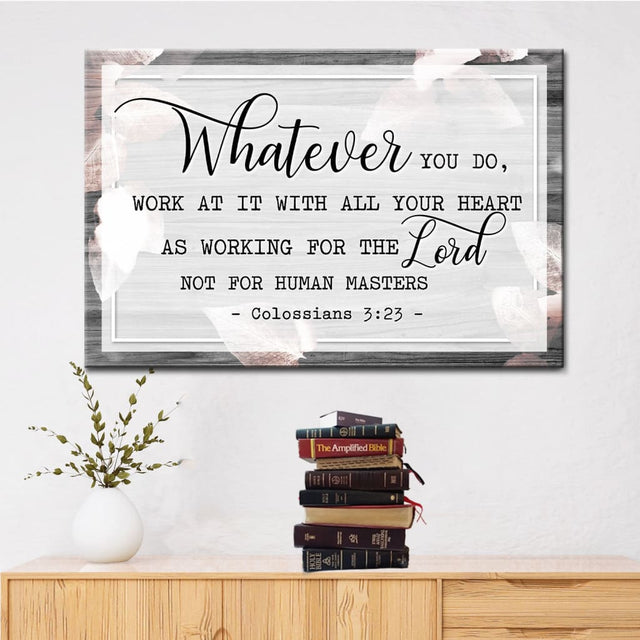 Christian wall art with Colossians 3:23, "Whatever you do, work at it with all your heart," perfect for modern home decor.