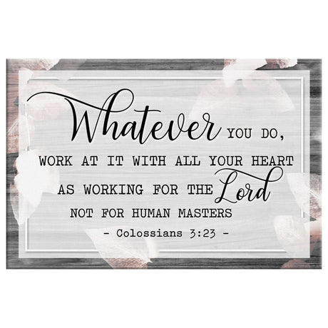 Faith-based wall decor with "Whatever you do," from Colossians 3:23, a meaningful addition to modern Christian homes.