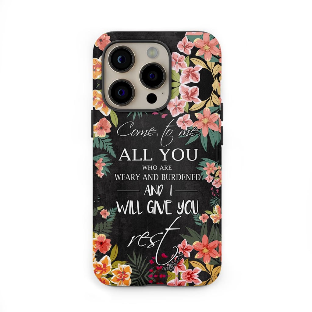 Come to me all who are weary Matthew 11:28 Christian phone case