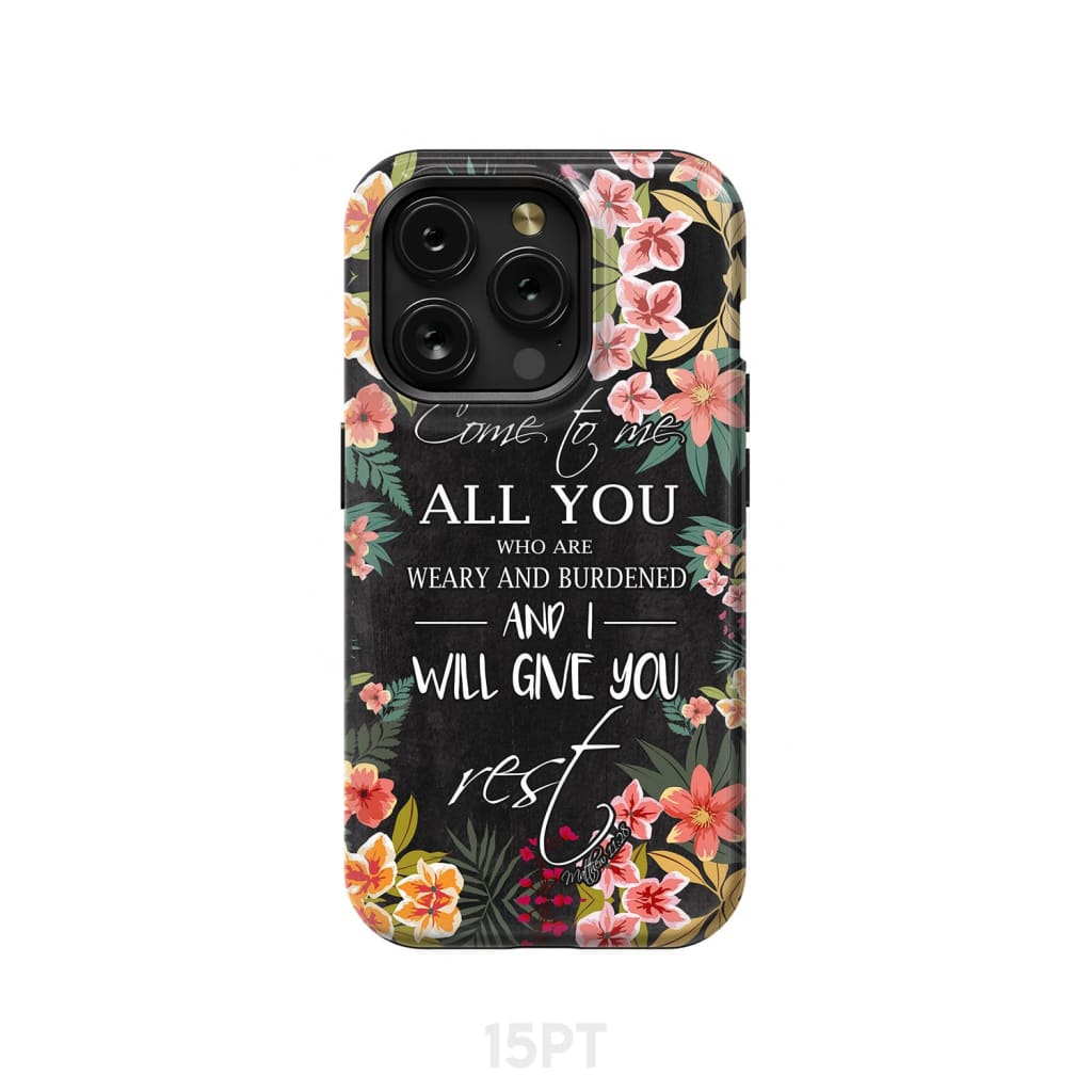 Come to me all who are weary Matthew 11:28 Christian phone case iPhone 15 Pro / Tough