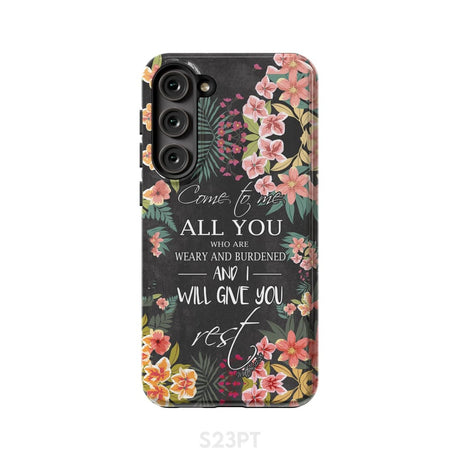 Come to me all who are weary Matthew 11:28 Christian phone case Samsung Galaxy S23 Plus / Tough