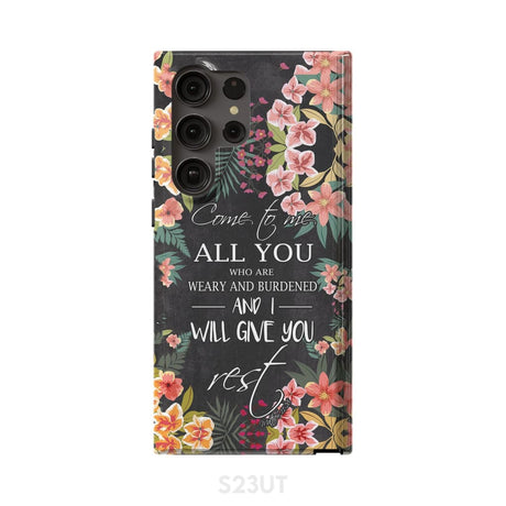 Come to me all who are weary Matthew 11:28 Christian phone case Samsung Galaxy S23 Ultra / Tough