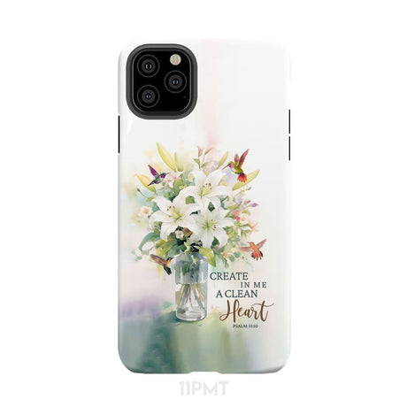 Create in me a clean heart Psalm 51:10 Bible verse phone case iPhone 11 Pro Max / Tough
