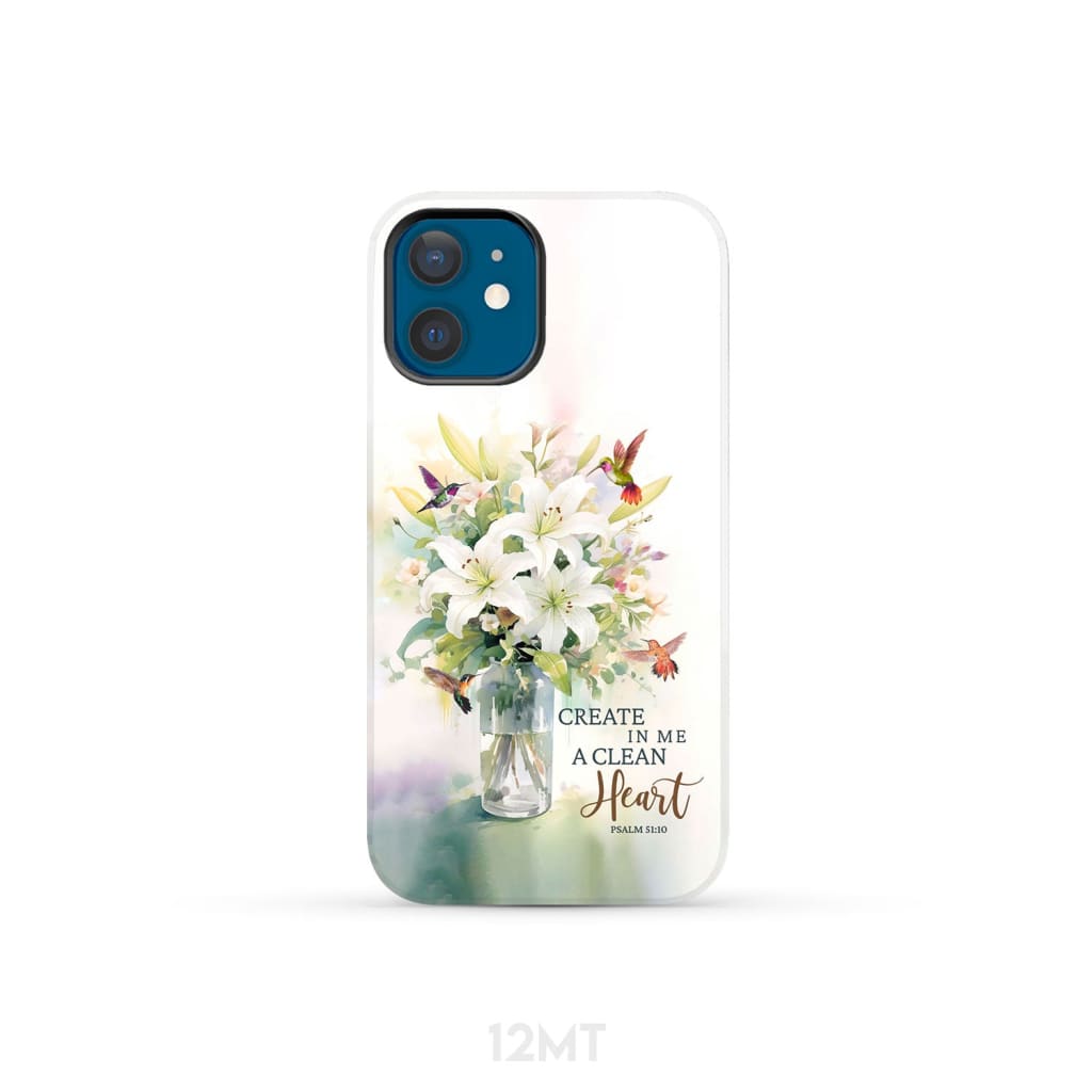 Create in me a clean heart Psalm 51:10 Bible verse phone case iPhone 12 Mini / Tough