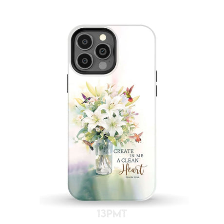 Create in me a clean heart Psalm 51:10 Bible verse phone case iPhone 13 Pro Max / Tough