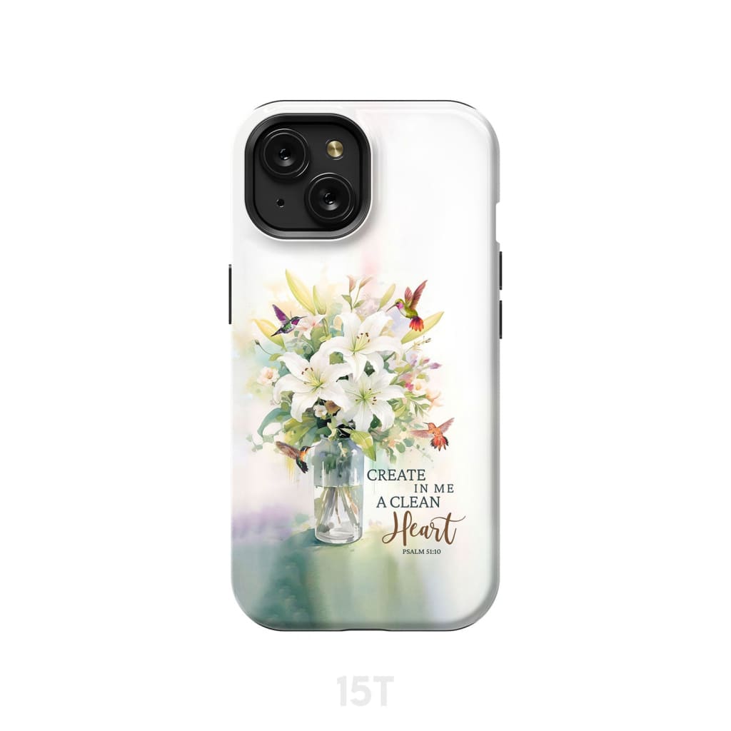 Create in me a clean heart Psalm 51:10 Bible verse phone case iPhone 15 / Tough
