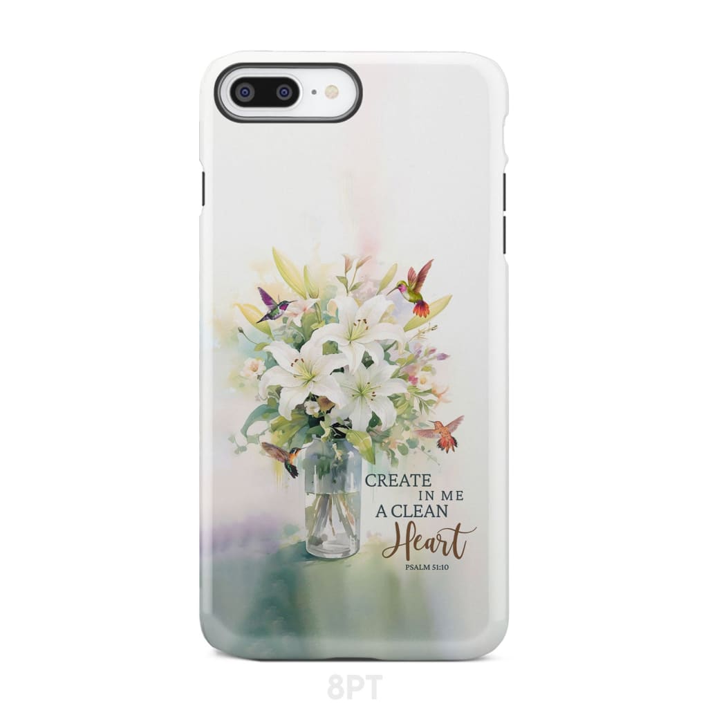 Create in me a clean heart Psalm 51:10 Bible verse phone case iPhone 8 Plus / Tough