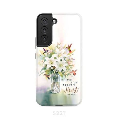 Create in me a clean heart Psalm 51:10 Bible verse phone case Samsung Galaxy S22 / Tough
