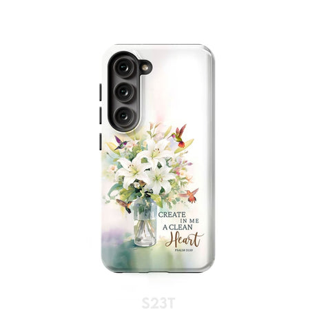 Create in me a clean heart Psalm 51:10 Bible verse phone case Samsung Galaxy S23 (Not for FE) / Tough