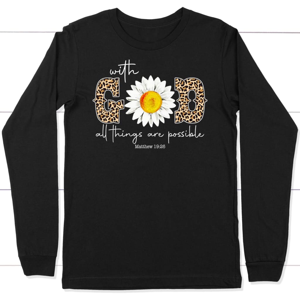 Daisy With god all things are possible long sleeve shirt Black / S