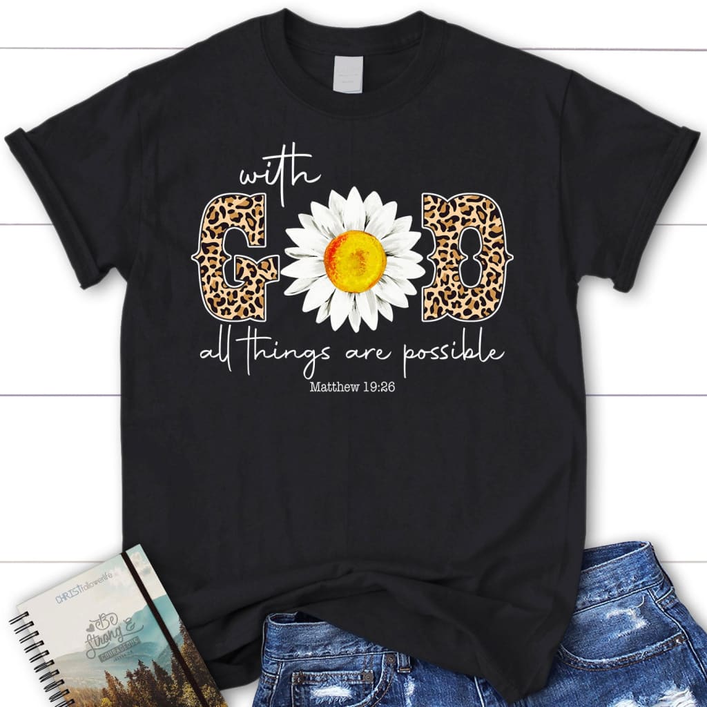Daisy With god all things are possible women’s t-shirt Black / S