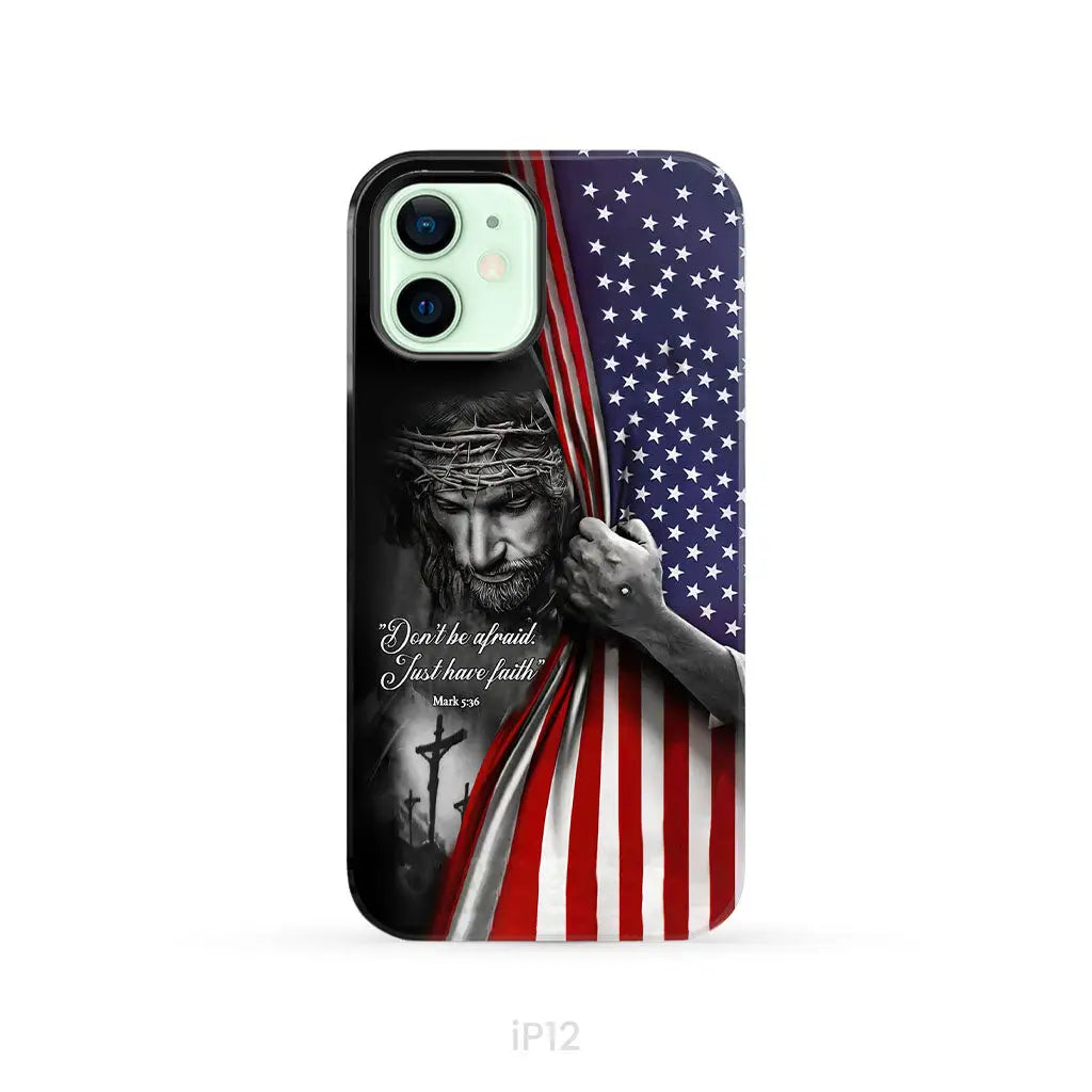 Don’t be afraid Just have faith Mark 5:36 American flag Christian phone case iPhone 12 / Tough Case