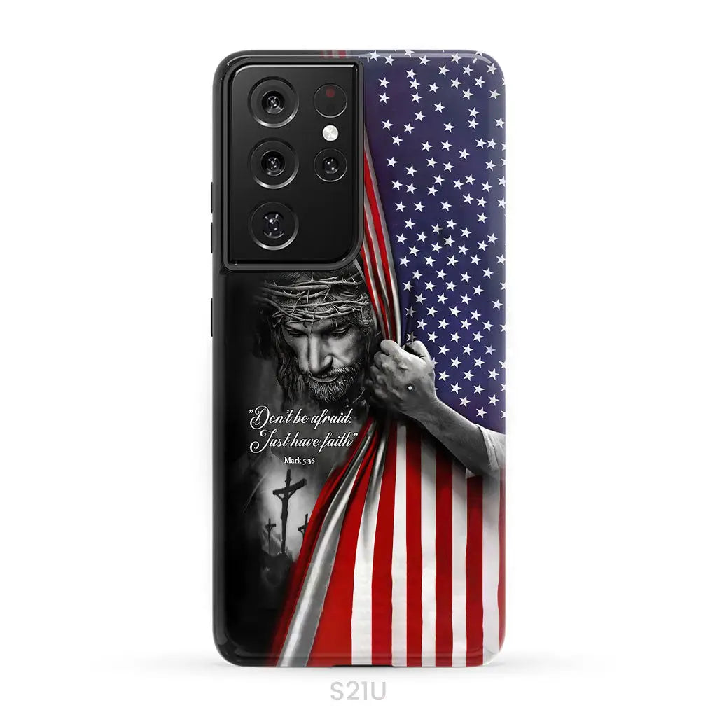 Don’t be afraid Just have faith Mark 5:36 American flag Christian phone case Samsung Galaxy S21 Ultra / Tough Case