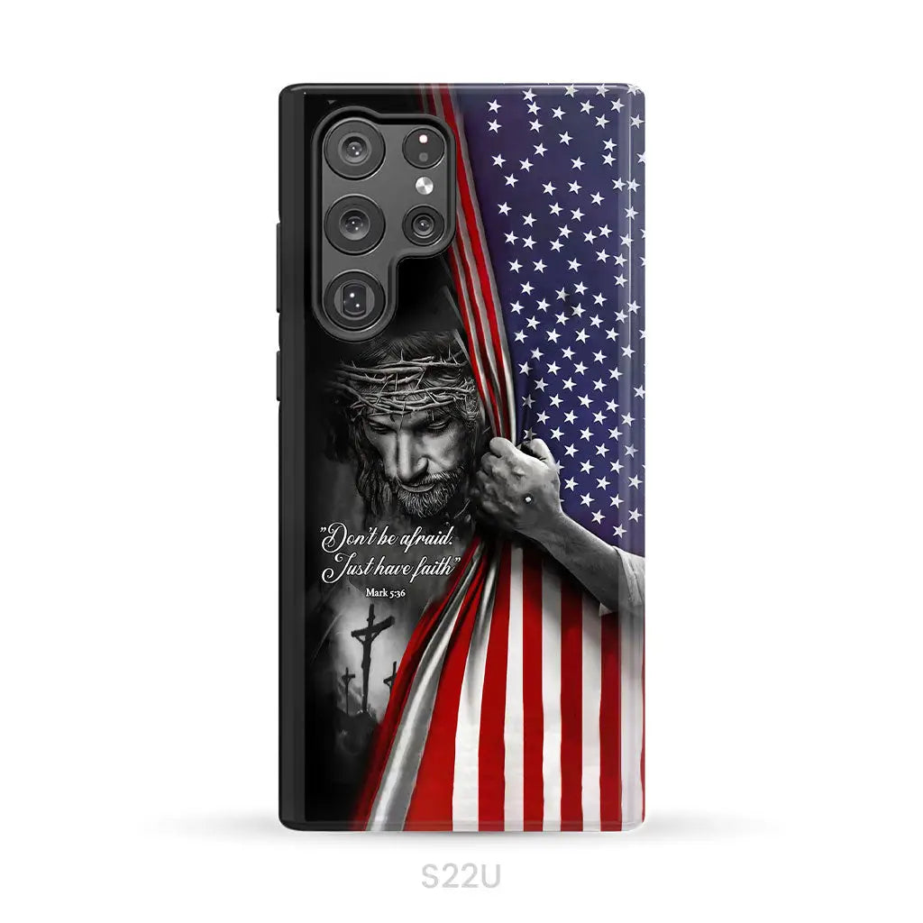 Don’t be afraid Just have faith Mark 5:36 American flag Christian phone case Samsung Galaxy S22 Ultra / Tough Case