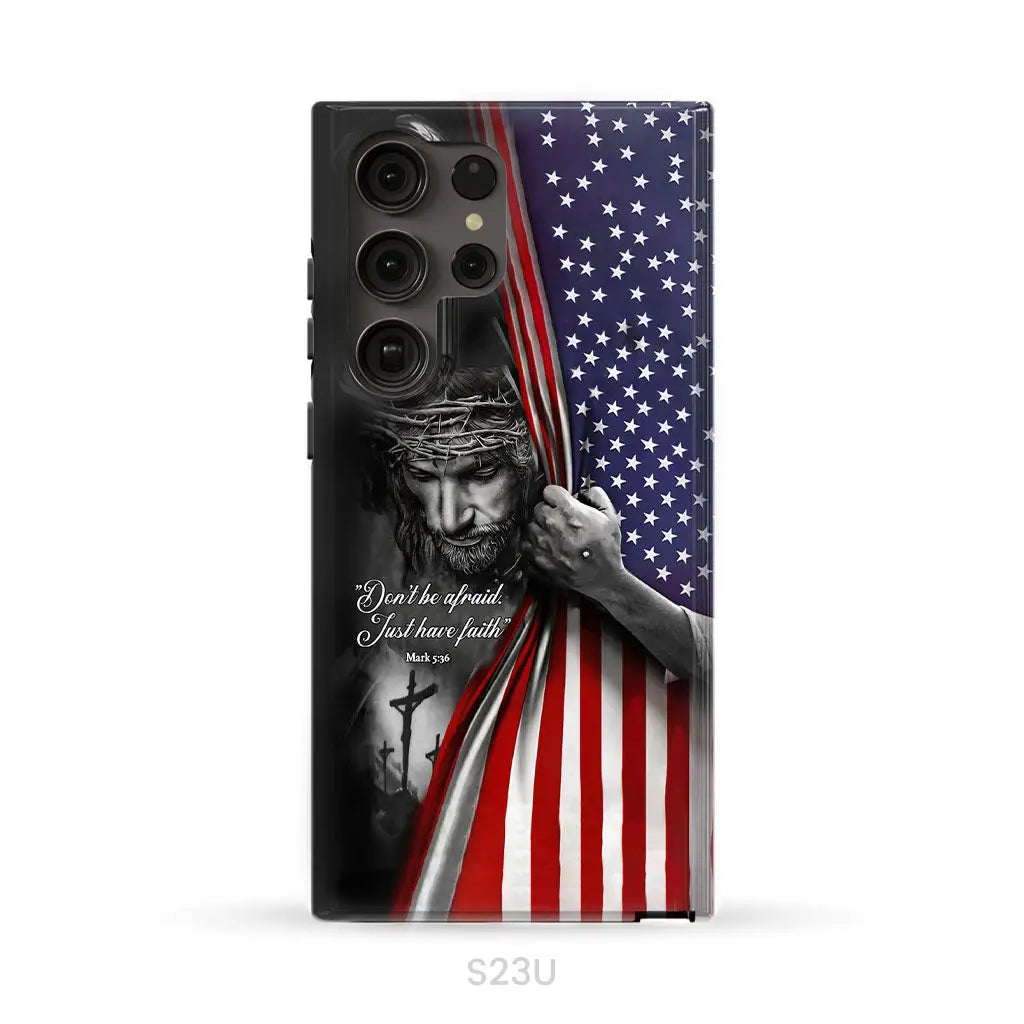 Don’t be afraid Just have faith Mark 5:36 American flag Christian phone case Samsung Galaxy S23 Ultra / Tough Case