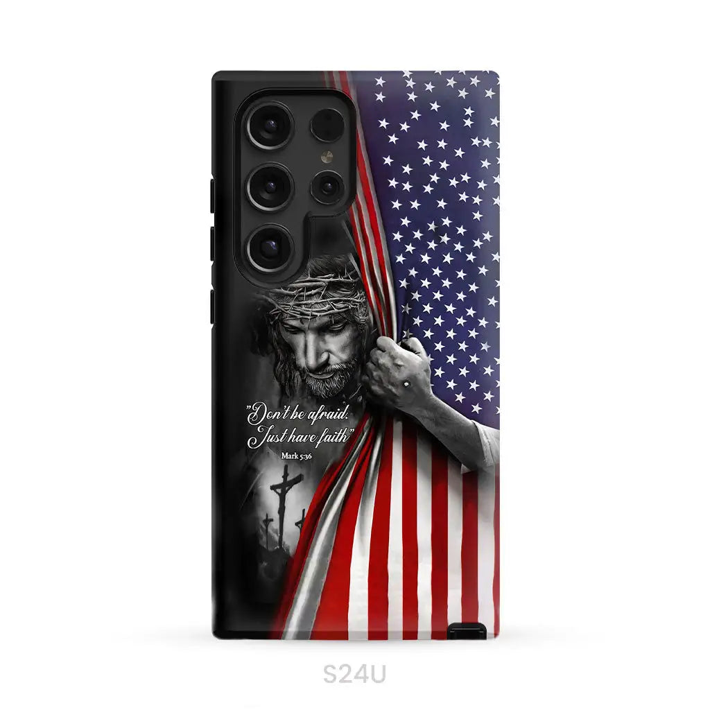 Don’t be afraid Just have faith Mark 5:36 American flag Christian phone case Samsung Galaxy S24 Ultra / Tough Case