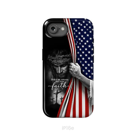 Don’t Be Afraid Just Have Faith Mark 5:36 American Flag Christian Phone Case iPhone 16e / Tough Case