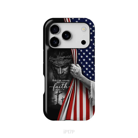 Don’t Be Afraid Just Have Faith Mark 5:36 American Flag Christian Phone Case iPhone 17 Pro / Tough Case