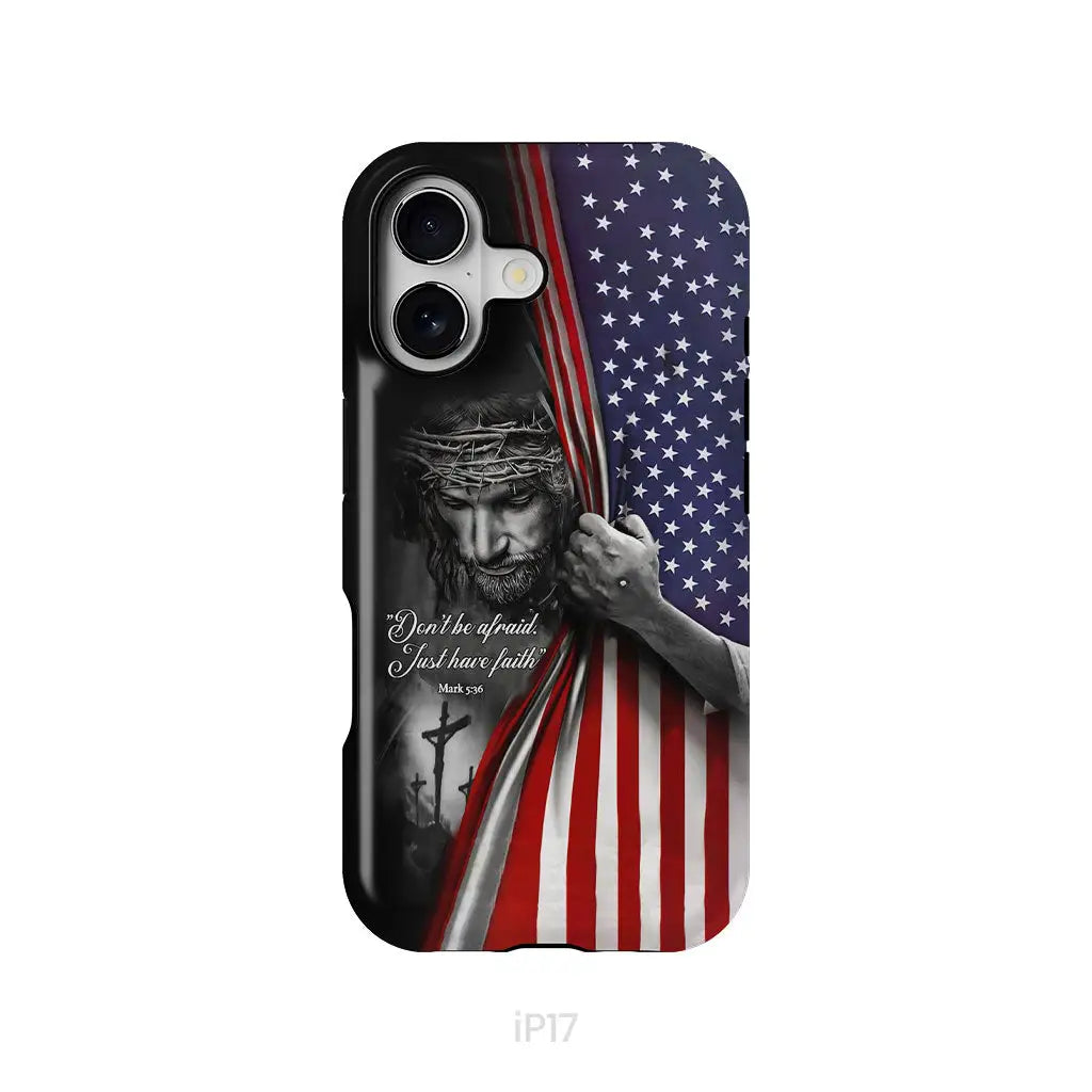 Don’t Be Afraid Just Have Faith Mark 5:36 American Flag Christian Phone Case iPhone 17 / Tough Case