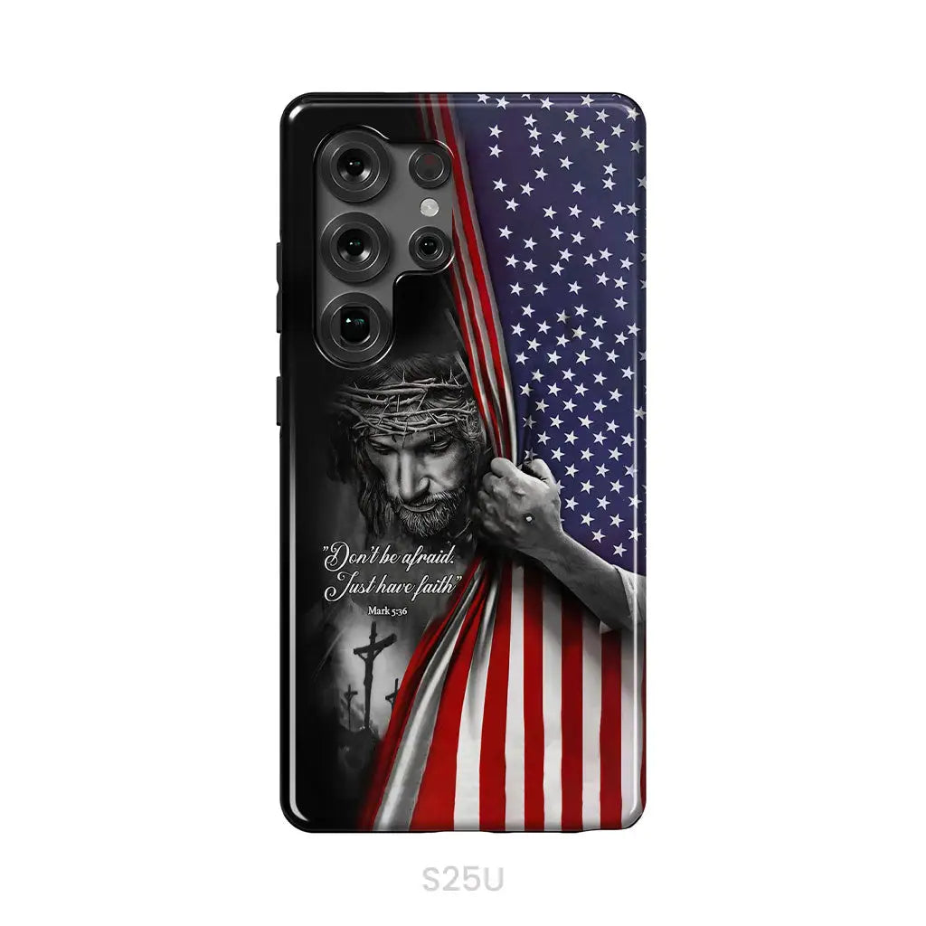Don’t Be Afraid Just Have Faith Mark 5:36 American Flag Christian Phone Case Samsung Galaxy S25 Ultra / Tough Case
