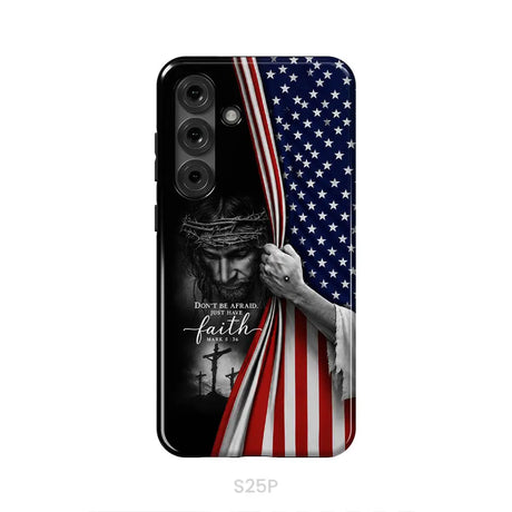 Don’t Be Afraid Just Have Faith Mark 5:36 American Flag Christian Phone Case Samsung Galaxy S25 Plus / Tough Case