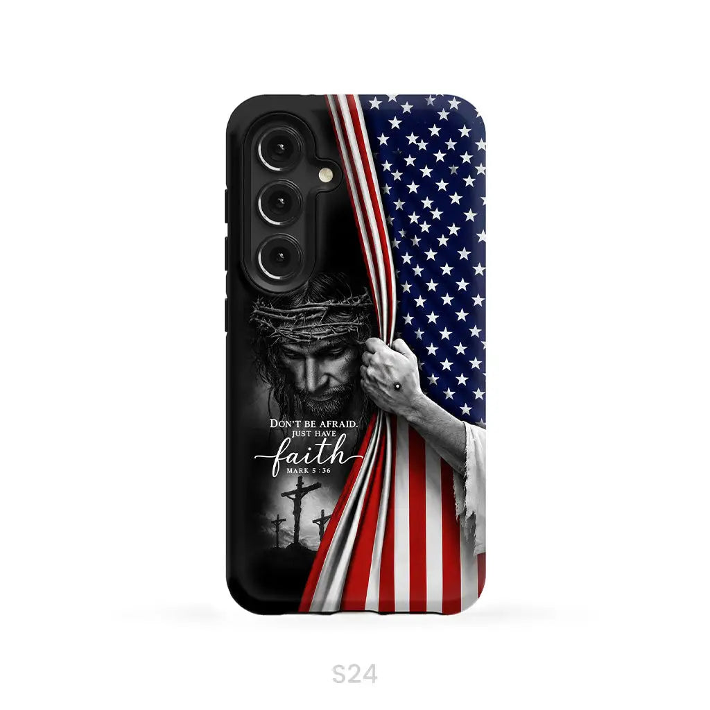 Don’t Be Afraid Just Have Faith Mark 5:36 American Flag Christian Phone Case Samsung Galaxy S24 (Not for S24 FE)