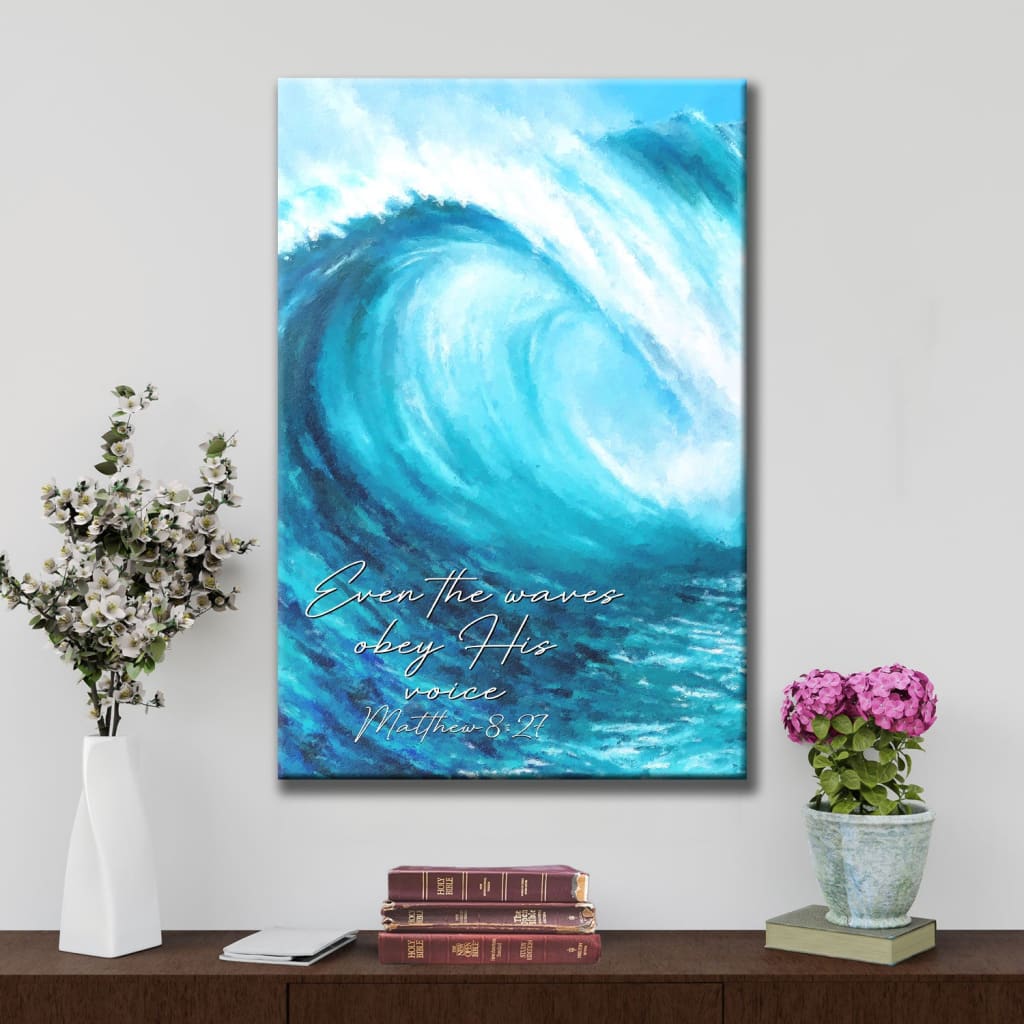 Christian wall art with Matthew 8:27, &quot;Even the waves obey His voice,&quot; featuring a powerful ocean scene, perfect for faith-based decor.