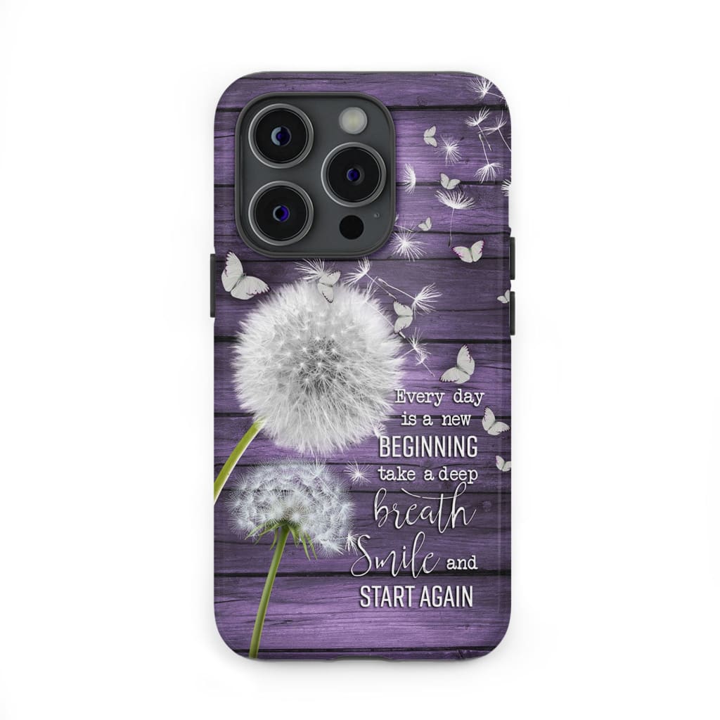 Every day is a new beginning take deep breath phone case