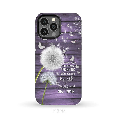 Every day is a new beginning take a deep breath phone case iPhone 13 Pro Max / Tough Case
