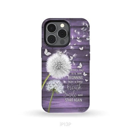Every day is a new beginning take a deep breath phone case iPhone 13 Pro / Tough Case