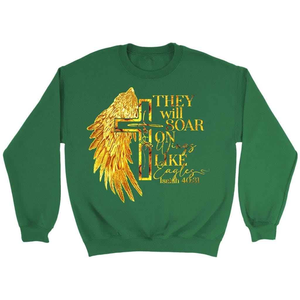 Faith cross wings They will soar on wings like eagles Isaiah 40:31 Christian sweatshirt Irish Green / S