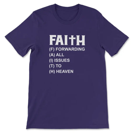 Faith Forwarding All Issues To Heaven Christian T-shirt Team Purple / S