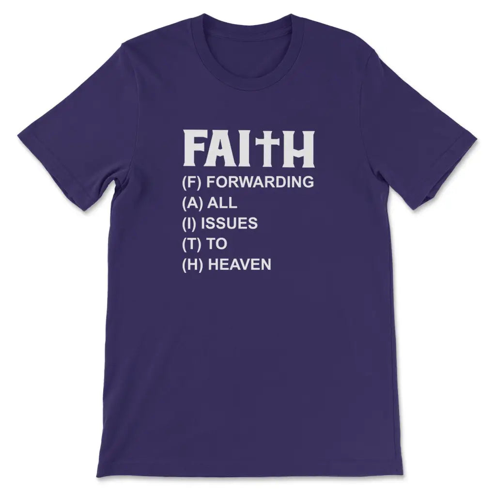 Faith Forwarding All Issues To Heaven Christian T-shirt Team Purple / S