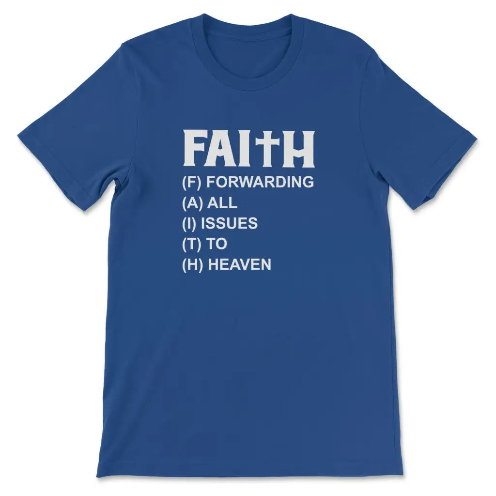 Faith Forwarding All Issues To Heaven Christian T-shirt True Royal / S