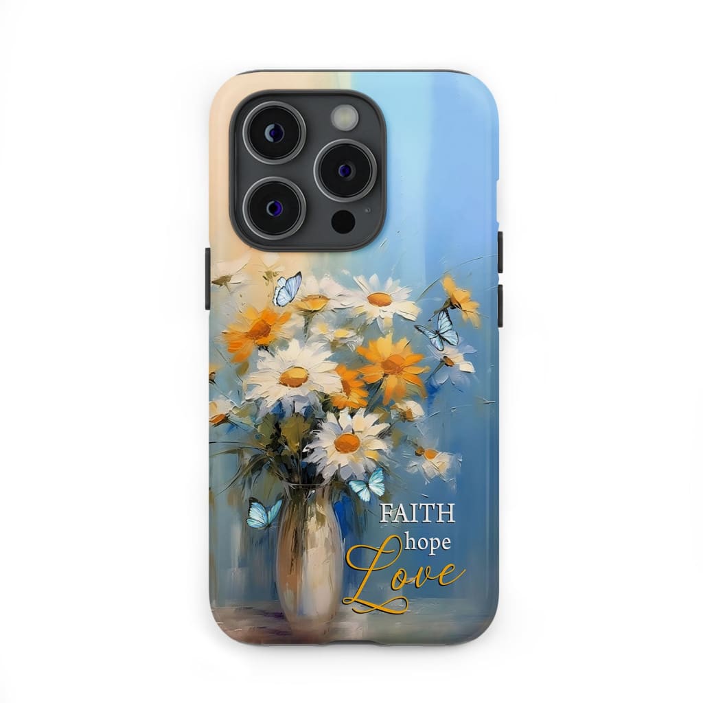 Faith Hope Love Butterflies Daisies in a Vase Phone Case